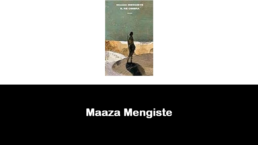 libri di Maaza Mengiste