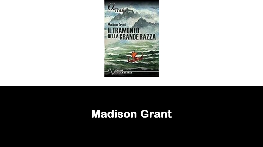 libri di Madison Grant