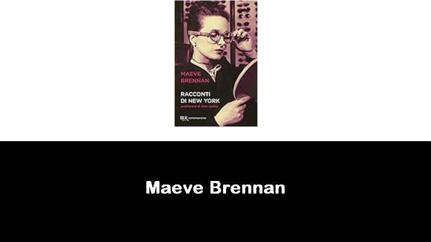 libri di Maeve Brennan