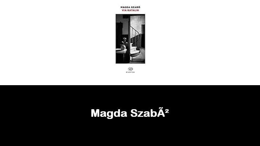 libri di Magda Szabò