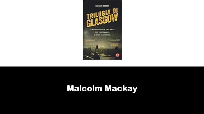 libri di Malcolm Mackay