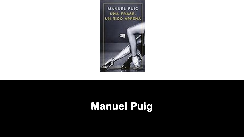 libri di Manuel Puig