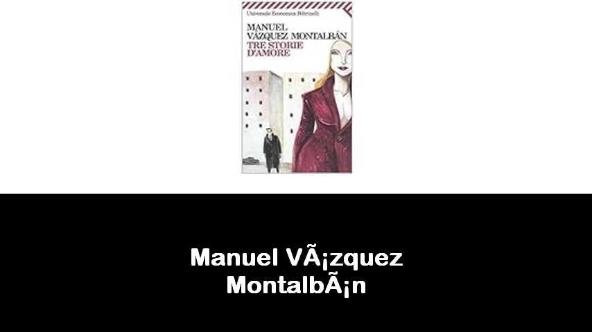 libri di Manuel Vázquez Montalbán