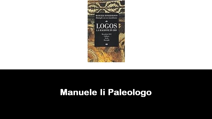 libri di Manuele Ii Paleologo