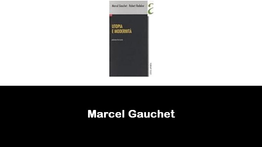 libri di Marcel Gauchet