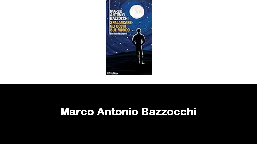 libri di Marco Antonio Bazzocchi