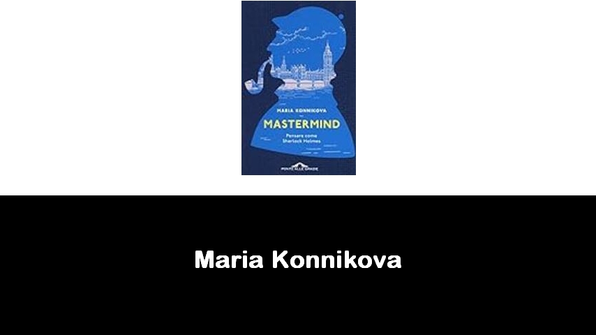 libri di Maria Konnikova