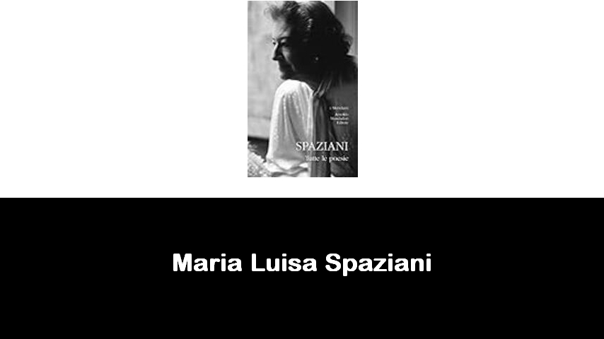 libri di Maria Luisa Spaziani