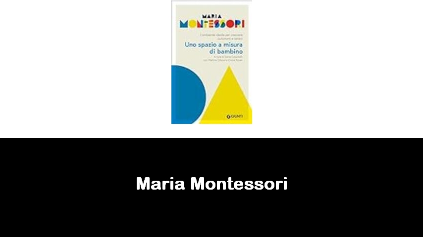 libri di Maria Montessori