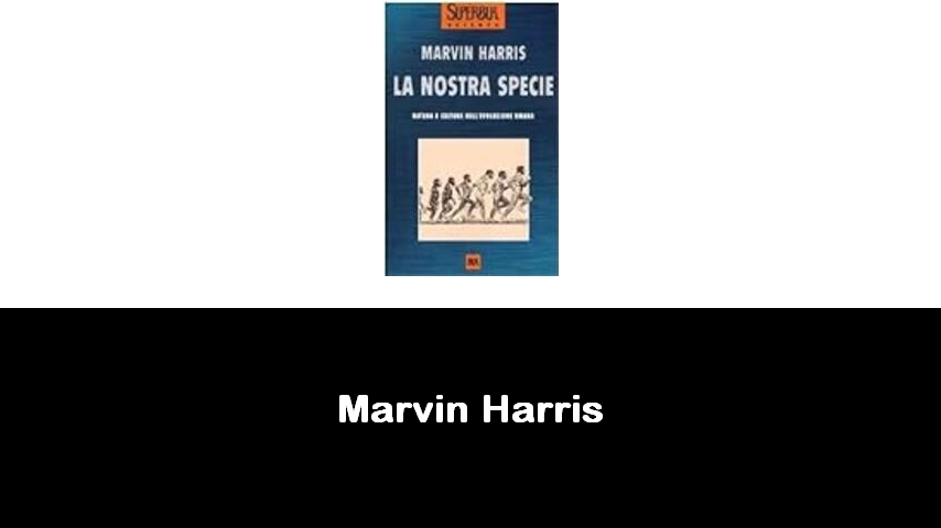 libri di Marvin Harris