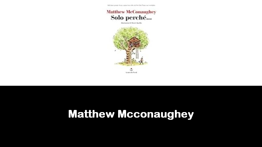 libri di Matthew Mcconaughey