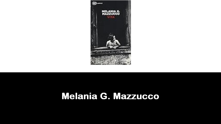 libri di Melania G. Mazzucco
