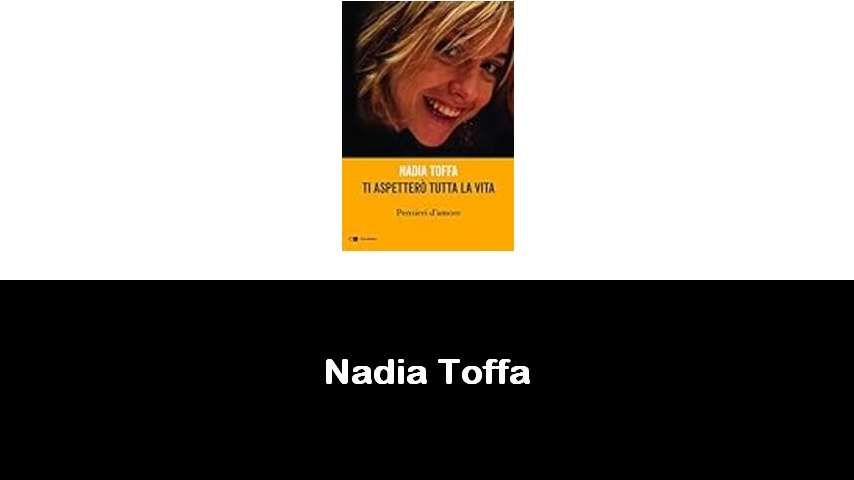 libri di Nadia Toffa