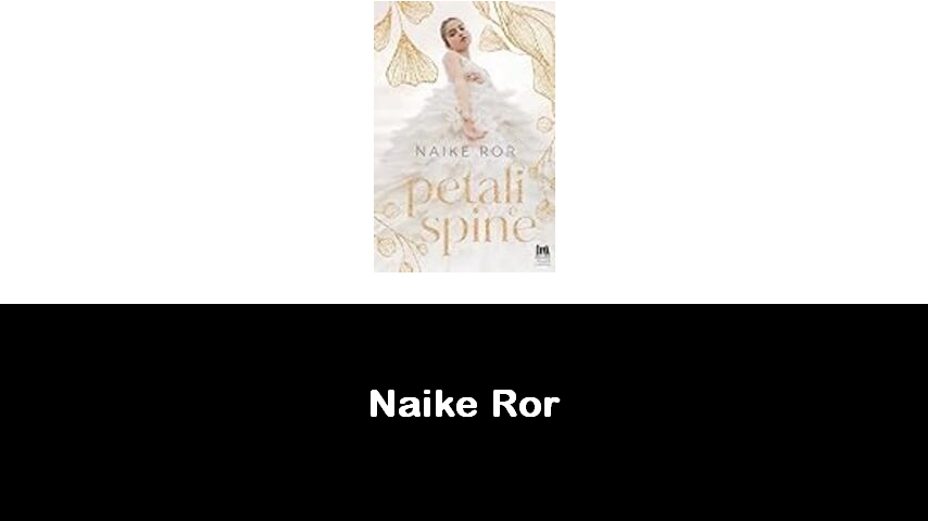 libri di Naike Ror