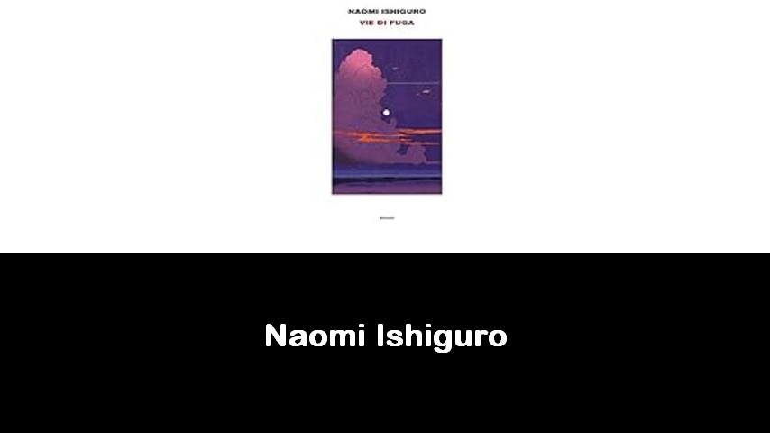 libri di Naomi Ishiguro