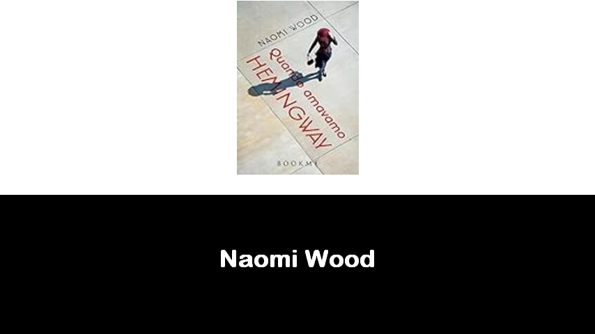 libri di Naomi Wood