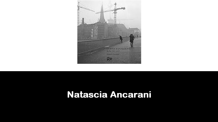 libri di Natascia Ancarani