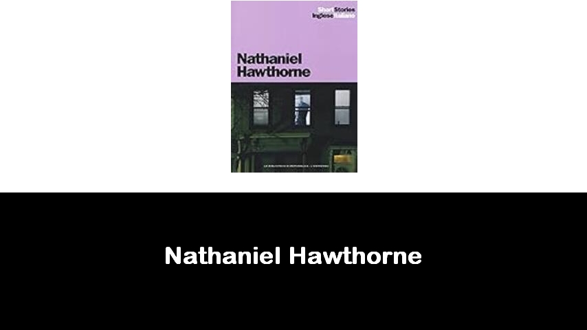libri di Nathaniel Hawthorne
