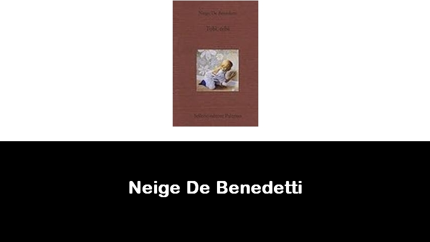 libri di Neige De Benedetti