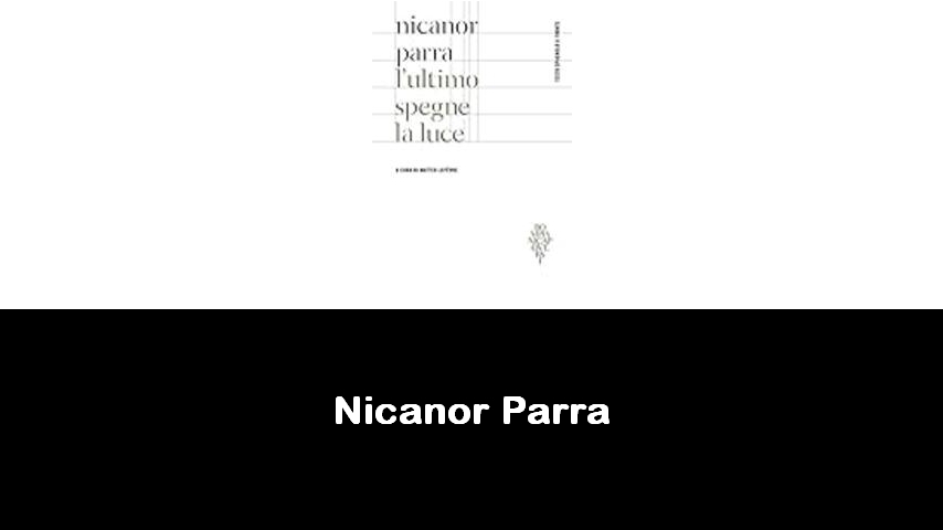 libri di Nicanor Parra