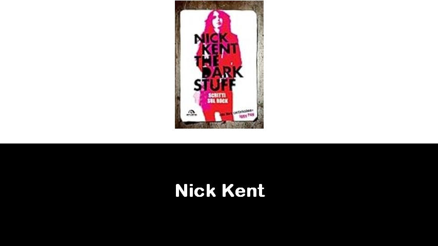 libri di Nick Kent