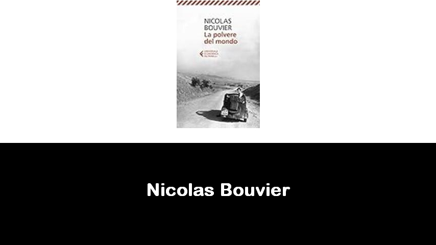 libri di Nicolas Bouvier