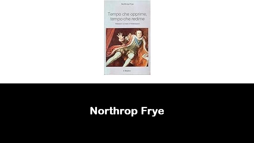 libri di Northrop Frye