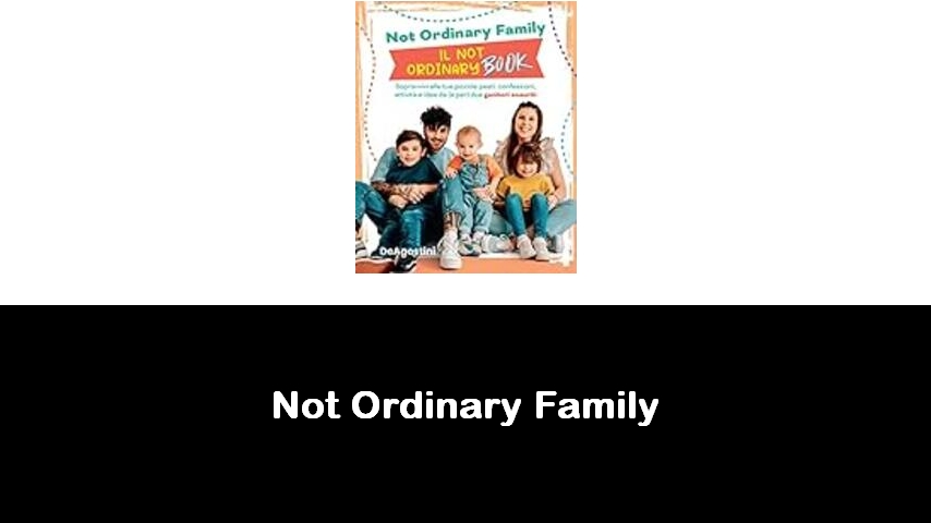 libri di Not Ordinary Family