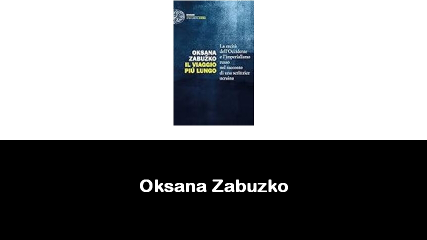 libri di Oksana Zabuzko