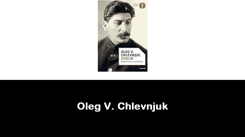 libri di Oleg V. Chlevnjuk