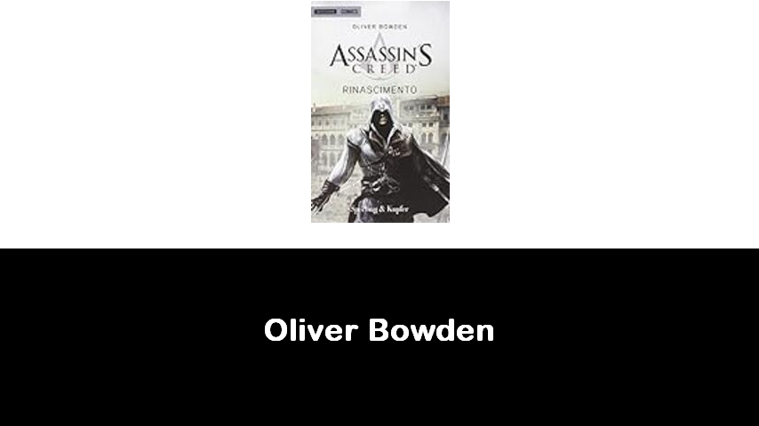 libri di Oliver Bowden