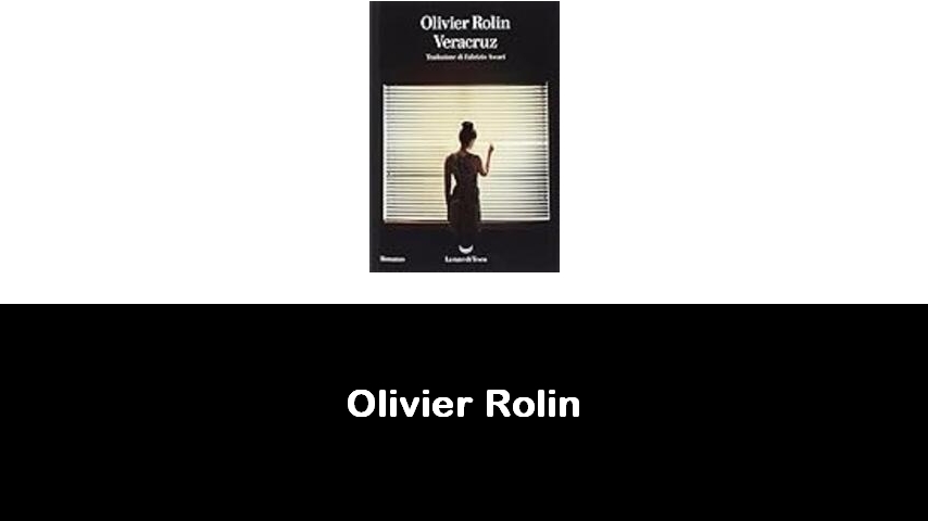 libri di Olivier Rolin