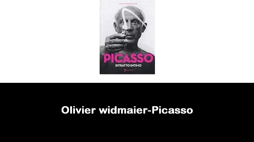 libri di Olivier widmaier-Picasso