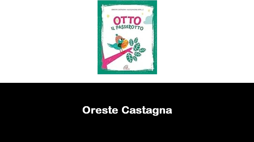 libri di Oreste Castagna