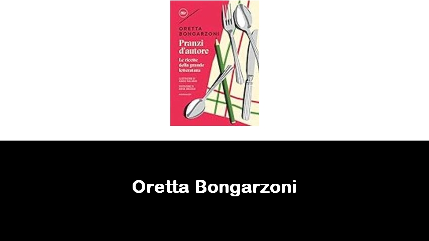 libri di Oretta Bongarzoni