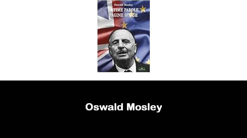 libri di Oswald Mosley