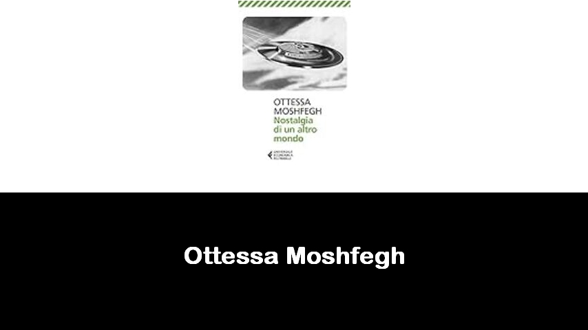 libri di Ottessa Moshfegh