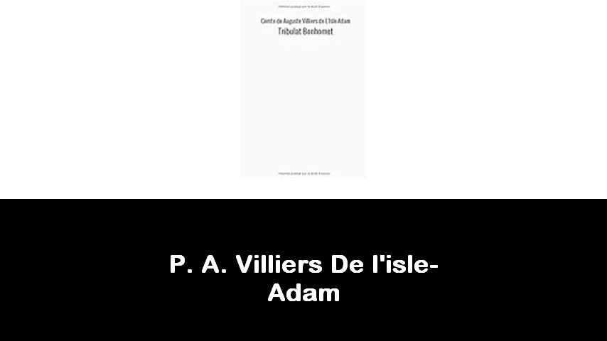 libri di P. A. Villiers De l'isle-Adam