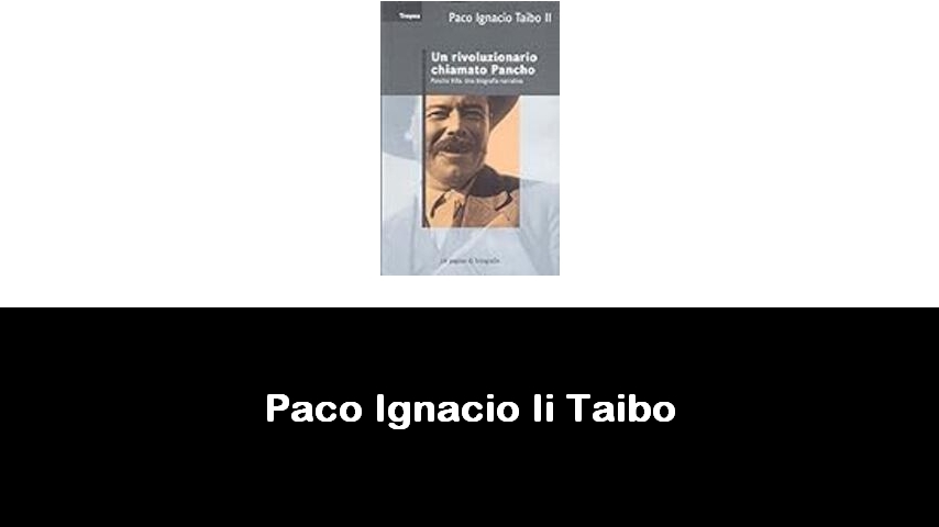 libri di Paco Ignacio Ii Taibo