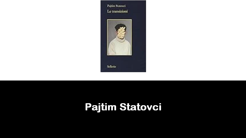 libri di Pajtim Statovci