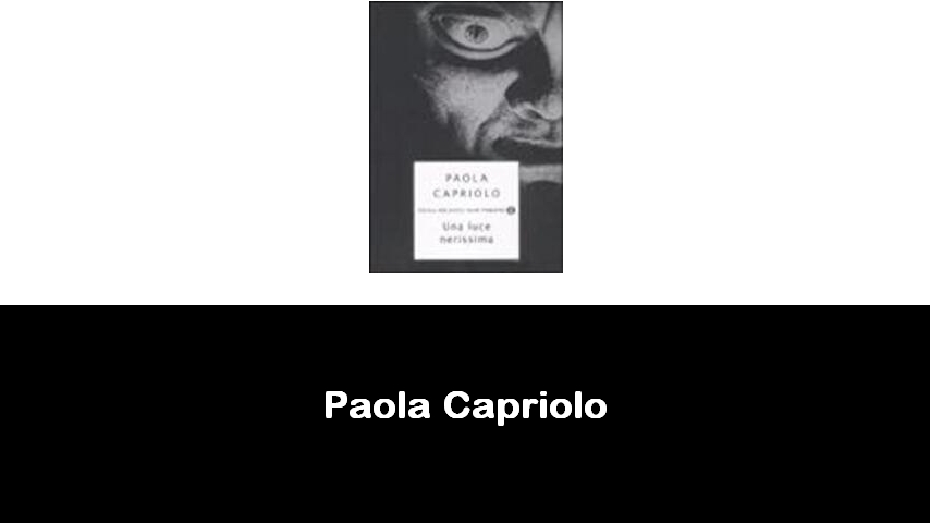 libri di Paola Capriolo