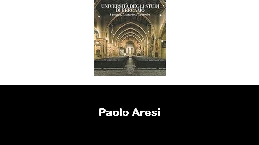 libri di Paolo Aresi