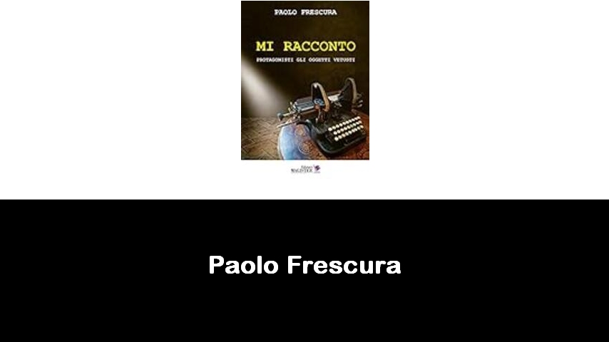 libri di Paolo Frescura