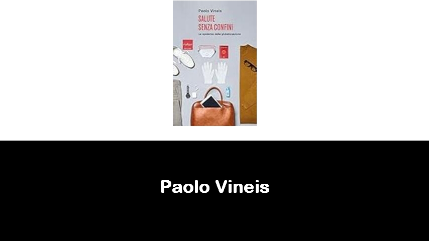 libri di Paolo Vineis