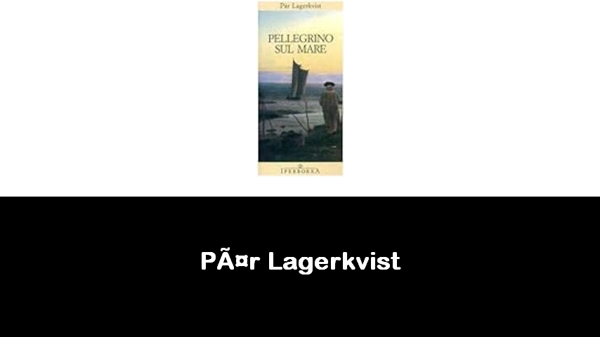 libri di Pär Lagerkvist