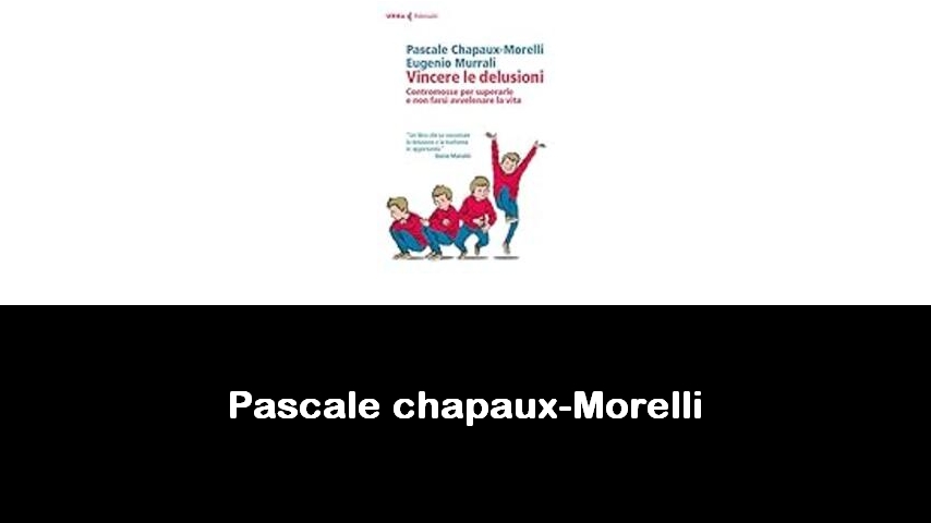 libri di Pascale chapaux-Morelli