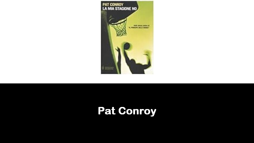 libri di Pat Conroy