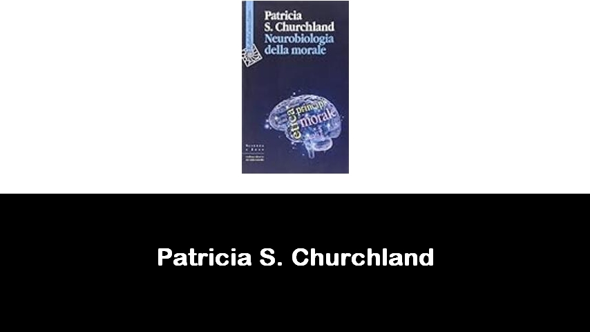 libri di Patricia S. Churchland