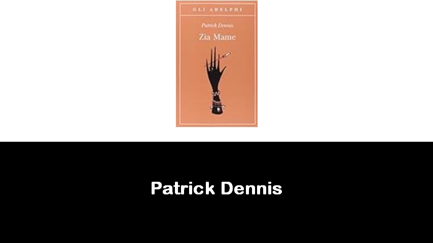 libri di Patrick Dennis