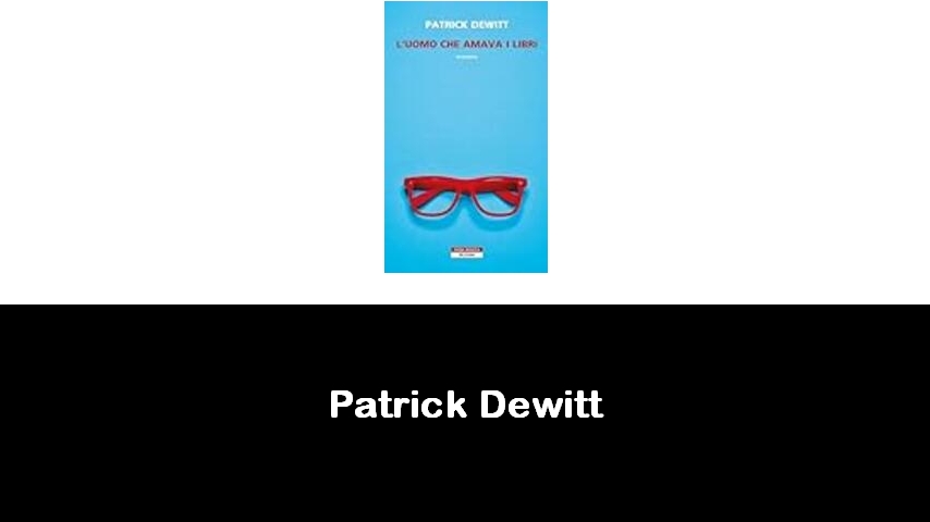 libri di Patrick Dewitt